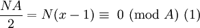 \!\ {NA \over 2} = N(x-1) \equiv\ 0\ (\mbox{mod}\ A)\ (1)