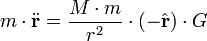 m\cdot\ddot\mathbf{r} = \frac{M\cdot m}{r^2}\cdot(-\hat{\mathbf{r}})\cdot G