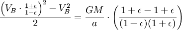 \frac{\left ( V_B\cdot\frac{1+\epsilon}{1-\epsilon}\right ) ^2-V_B^2}{2}=\frac{GM}{a}\cdot \left ( \frac{1+\epsilon-1+\epsilon}{(1-\epsilon)(1+\epsilon)} \right )