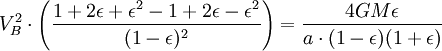 V_B^2 \cdot \left ( \frac{1+2\epsilon+\epsilon^2-1+2\epsilon-\epsilon^2}{(1-\epsilon)^2} \right) =\frac{4GM\epsilon}{a\cdot(1-\epsilon)(1+\epsilon)}