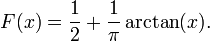 F(x) = \frac{1}{2} + \frac{1}{\pi}\arctan(x).