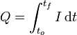 Q = \int_{t_o}^{t_f} I\, \mathrm{d}t