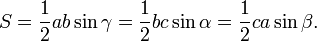 S = \frac{1}{2}ab\sin \gamma = \frac{1}{2}bc\sin \alpha = \frac{1}{2}ca\sin \beta.