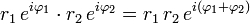 r_1\,e^{i\varphi_1} \cdot r_2\,e^{i\varphi_2}
= r_1\,r_2\,e^{i(\varphi_1 + \varphi_2)} \,