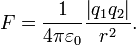 F = \frac{1}{ 4 \pi \varepsilon_0} \frac{\left|q_1 q_2\right|}{r^2}.