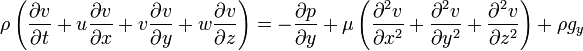 \rho \left(\frac{\partial v}{\partial t} + u \frac{\partial v}{\partial x} + v \frac{\partial v}{\partial y}+ w \frac{\partial v}{\partial z}\right) = -\frac{\partial p}{\partial y} + \mu \left(\frac{\partial^2 v}{\partial x^2} + \frac{\partial^2 v}{\partial y^2} + \frac{\partial^2 v}{\partial z^2}\right) + \rho g_y