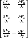 \begin{bmatrix}
{\frac{\partial F_z}{\partial y}} - {\frac{\partial F_y}{\partial z}} \\ \\
{\frac{\partial F_x}{\partial z}} - {\frac{\partial F_z}{\partial x}}\\ \\
{\frac{\partial F_y}{\partial x}} - {\frac{\partial F_x}{\partial y}}
\end{bmatrix}