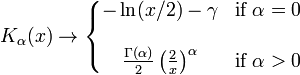 K_\alpha(x) \rightarrow \left\{ \begin{matrix}
- \ln (x/2) - \gamma & \mbox{if } \alpha=0 \\ \\
\frac{\Gamma(\alpha)}{2} \left( \frac{2}{x} \right) ^\alpha & \mbox{if } \alpha > 0
\end{matrix} \right.