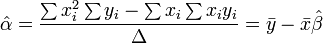 \hat\alpha = \frac {\sum x_i^2 \sum y_i - \sum x_i \sum x_iy_i} {\Delta}= \bar y-\bar x \hat\beta