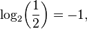 \log_2 \!\left( \frac{1}{2} \right) = -1,\,