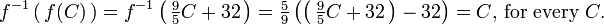 f^{-1}\left( \, f(C) \, \right) = f^{-1}\left( \, \tfrac95 C + 32 \, \right) = \tfrac59 \left( \left( \, \tfrac95 C + 32 \, \right) - 32 \right) = C\text{, for every }C\text{.}