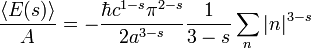 \frac{\langle E(s) \rangle}{A} =
-\frac {\hbar c^{1-s} \pi^{2-s}}{2a^{3-s}} \frac{1}{3-s}
\sum_n \vert n\vert ^{3-s}