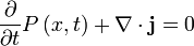 { \partial \over \partial t} P\left(x,t\right) + \nabla \cdot \mathbf{j} = 0