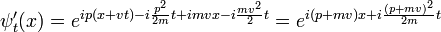 \psi'_t(x) = e^{ i p(x + vt) - i{p^2\over 2m}t + imv x - i {mv^2\over 2}t} = e^{i(p+mv)x + i {(p+mv)^2\over 2m}t }
\,