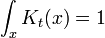 \int_x K_t(x) = 1
\,