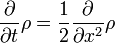 {\partial \over \partial t} \rho = {1\over 2} {\partial \over \partial x^2 } \rho