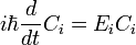 i\hbar {d\over dt} C_i = E_i C_i
\,