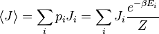 \langle J \rangle = \sum_i p_i J_i = \sum_i J_i \frac{e^{-\beta E_i}}{Z}
