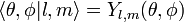 \lang \theta , \phi | l, m \rang = Y_{l,m}(\theta,\phi)