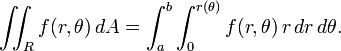 \iint_R f(r,\theta) \, dA = \int_a^b \int_0^{r(\theta)} f(r,\theta)\,r\,dr\,d\theta.