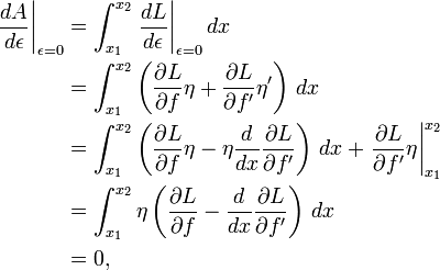 \begin{align}
\left.\frac{dA}{d\epsilon}\right|_{\epsilon = 0}
& = \int_{x_1}^{x_2} \left.\frac{dL}{d\epsilon}\right|_{\epsilon = 0} dx \\
& = \int_{x_1}^{x_2} \left(\frac{\partial L}{\partial f} \eta + \frac{\partial L}{\partial f'} \eta'\right)\, dx \\
& = \int_{x_1}^{x_2} \left(\frac{\partial L}{\partial f} \eta - \eta \frac{d}{dx}\frac{\partial L}{\partial f'} \right)\, dx + \left.\frac{\partial L}{\partial f'} \eta \right|_{x_1}^{x_2}\\
& = \int_{x_1}^{x_2} \eta \left(\frac{\partial L}{\partial f} - \frac{d}{dx}\frac{\partial L}{\partial f'} \right)\, dx \\
& = 0,
\end{align}