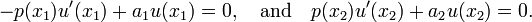 -p(x_1)u'(x_1) + a_1 u(x_1)=0, \quad \hbox{and} \quad p(x_2) u'(x_2) + a_2 u(x_2)=0.\,