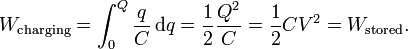 W_\text{charging} = \int_{0}^{Q} \frac{q}{C} \, \mathrm{d}q = \frac{1}{2}\frac{Q^2}{C} = \frac{1}{2}CV^2 = W_\text{stored}.