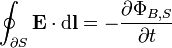 \oint_{\partial S} \mathbf{E} \cdot \mathrm{d}\mathbf{l} = - \frac {\partial \Phi_{B,S}}{\partial t}