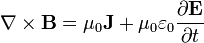 \nabla \times \mathbf{B} = \mu_0\mathbf{J} + \mu_0 \varepsilon_0 \frac{\partial \mathbf{E}} {\partial t}\